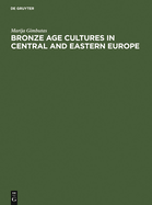Bronze Age Cultures in Central and Eastern Europe
