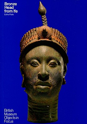 Bronze Head from Ife - Platte, Edith, and Hambolu, Musa