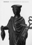 Bronze: The Power of Life and Death