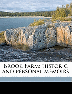 Brook Farm: Historic and Personal Memoirs