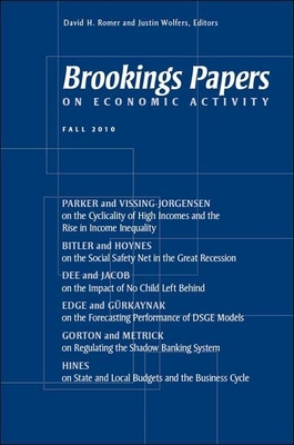 Brookings Papers on Economic Activity: Fall 2010 - Romer, David H (Editor), and Wolfers, Justin (Editor)