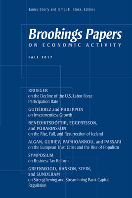 Brookings Papers on Economic Activity: Fall 2017 - Eberly, Janice (Editor), and Stock, James H (Editor)