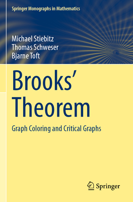 Brooks' Theorem: Graph Coloring and Critical Graphs - Stiebitz, Michael, and Schweser, Thomas, and Toft, Bjarne