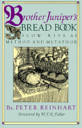 Brother Juniper's Bread Book: Slow Rise as Method and Metaphor