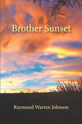 Brother Sunset - Roche, John (Editor), and Johnson, Raymond Warren