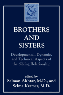 Brothers and Sisters: Developmental, Dynamic, and Technical Aspects of the Sibling Relationship