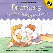 Brothers Are for Making Mud Pies