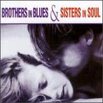 Brothers in Blues & Sisters in Soul
