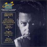 Brott: Violin Concerto, Arabesque, etc. - Ang�le Dubeau (violin); Denis Brott (cello); McGill Chamber Orchestra