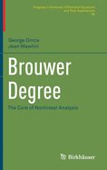 Brouwer Degree: The Core of Nonlinear Analysis