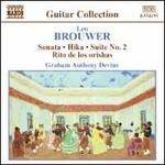 Brouwer: Sonata; Hika; Suite No. 2