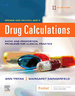 Brown and Mulholland's Drug Calculations: Process and Problems for Clinical Practice