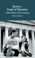 Brown vs. Board of Education of Topeka: A Brief History with Documents