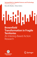 Brownfield Transformation in Fragile Territories: An Interreg-based Action Research