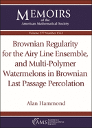 Brownian Regularity for the Airy Line Ensemble, and Multi-Polymer Watermelons in Brownian Last Passage Percolation