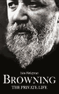 Browning: A Private Life