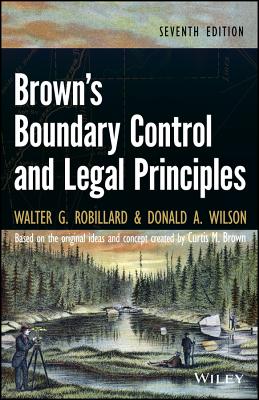 Brown's Boundary Control and Legal Principles - Robillard, Walter G, and Wilson, Donald A, Dr.