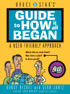 Bruce and Stan's Guide to How It All Began