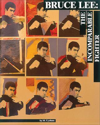 Bruce Lee: The Incomparable Fighter - Uyehara, M