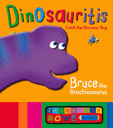 Bruce the Brachiosaurus: Dinosauritis