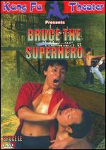 Bruce the Super Hero