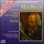 Bruch: Complete Works for Cello & Orchestra