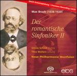 Bruch: Der romantische Sinfoniker, Vol. 2