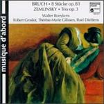 Bruch: Eicht Pieces, Op.83/Zemlinsky: Trio, Op.3