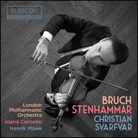 Bruch, Stenhammar - Christian Svarfvar (violin); Henrik M�we (piano); London Philharmonic Orchestra; Joana Carneiro (conductor)