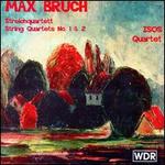 Bruch: String Quartets 1 & 2