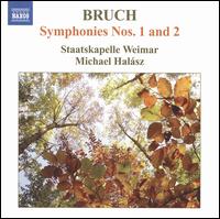 Bruch: Symphonies Nos. 1 & 2 - Staatskapelle Weimar; Michael Hal�sz (conductor)