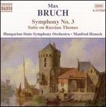 Bruch: Symphony No. 3; Suite on Russian Themes