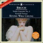 Bruch: Violin Concerto No. 1; Scottish Fantasy