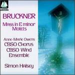 Bruckner: Mass in E minor; Motets