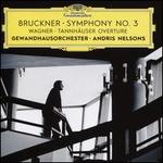 Bruckner: Symphony No. 3; Wagner: Tannh�user Overture