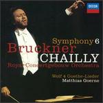 Bruckner: Symphony No. 6; Orchestral Lieder