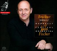 Bruckner: Symphony No. 7 - Budapest Festival Orchestra; Iv�n Fischer (conductor)