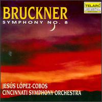 Bruckner: Symphony No. 8 - Cincinnati Symphony Orchestra; Jes�s L�pez-Cobos (conductor)
