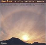 Bruckner: Te Deum; Mass in D minor
