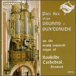 Bruhns & Buxtehude: Organ Works