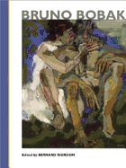 Bruno Bobak: The Full Palette