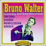 Bruno Walter, featuring Nathan Milstein (Magic Talent) - Nathan Milstein (violin); New York Philharmonic; NBC Symphony Orchestra; Bruno Walter (conductor)