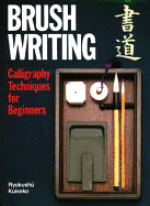 Brush Writing: Calligraphy Techniques for Beginners