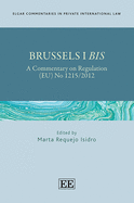 Brussels I Bis: A Commentary on Regulation (Eu) No 1215/2012