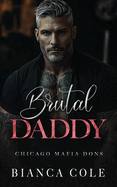 Brutal Daddy: A Dark Captive Mafia Romance
