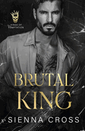 Brutal King: A Dark Mafia Stalker Romance