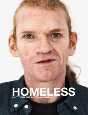 Bryan Adams: Homeless - Adams, Bryan (Photographer)