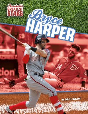 Bryce Harper - Scheff, Matt