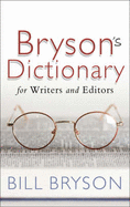 Bryson's Dictionary: for Writers and Editors