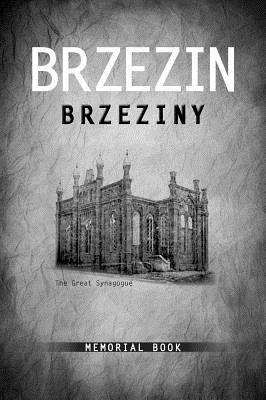 Brzezin Memorial Book - Bussgang, Fay Vogel (Editor), and Alperin, A (Editor), and Miller, Renee (Translated by)